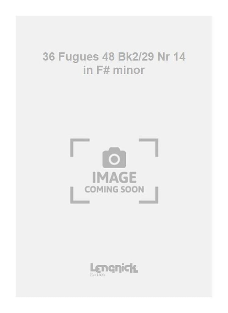 36 Fugues 48 Bk2/29 Nr 14 in F# minor
